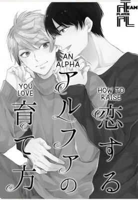 (18+) C&aacute;ch Nu&ocirc;i Lớn Một B&eacute; Alpha Để Y&ecirc;u