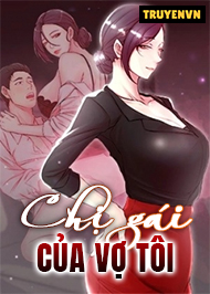 Chị G&aacute;i Của Vợ T&ocirc;i