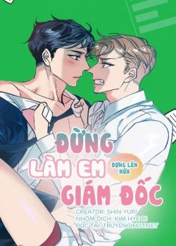 Đừng L&agrave;m Em Dựng L&ecirc;n Nữa, Gi&aacute;m Đốc