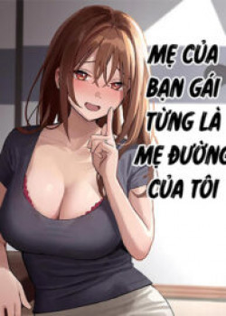 Mẹ Bạn G&aacute;i Từng L&agrave; Mẹ Đường Của T&ocirc;i